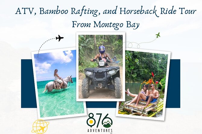 ATV, Bamboo Rafting, and Horseback Ride Tour From Montego Bay - Key points before you book